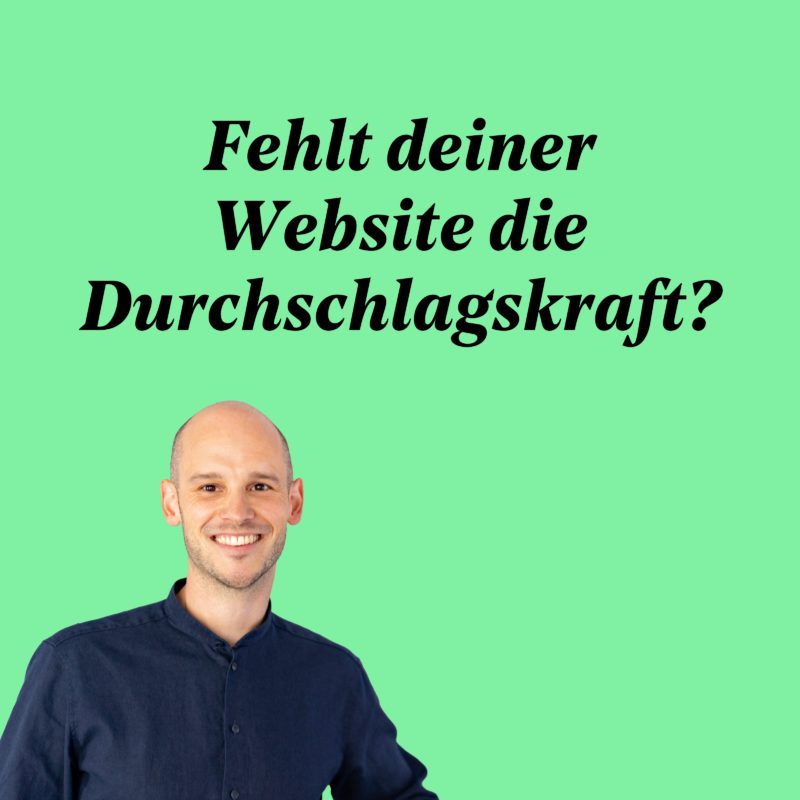 Webdesign - Fehlt deiner Website die Durchschlagskraft?